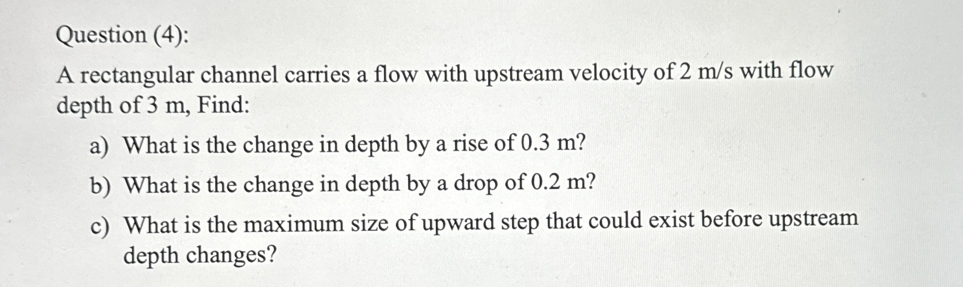 Question ( 4 ) : A rectangular channel carries a