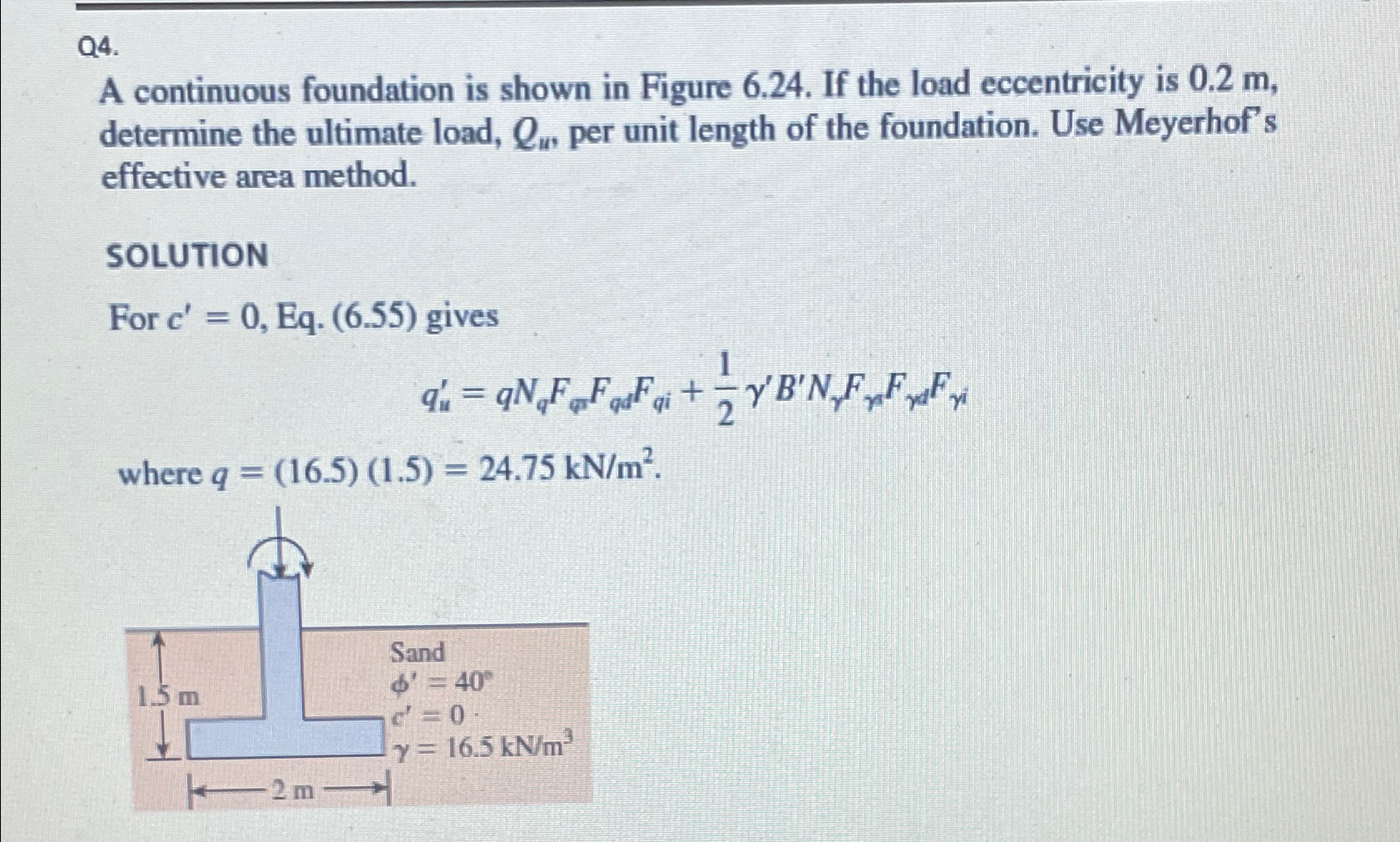 Q 4 . A continuous foundation is shown in Figure