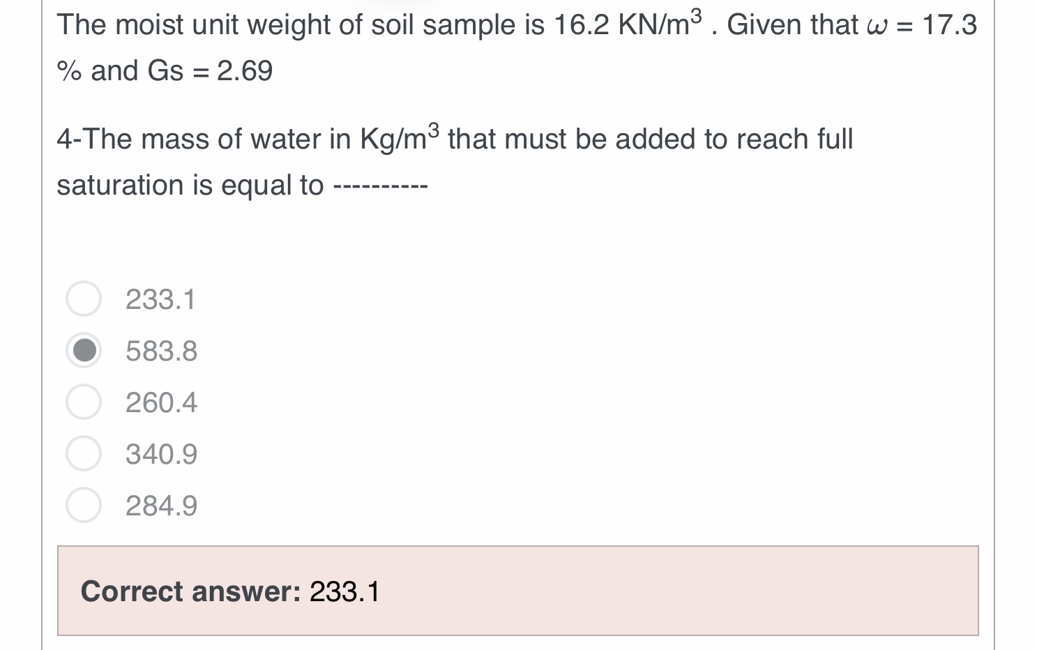The moist unit weight of soil sample is 1 6 . 2 K