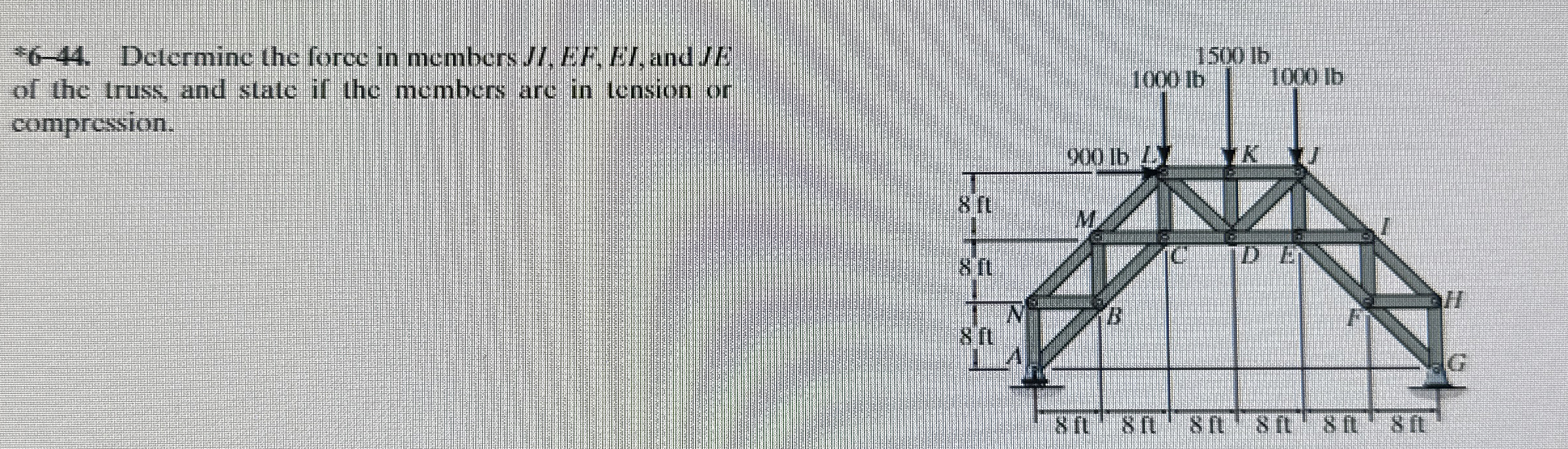 * 6 - 4 4 . Determinc the force in members J I ,