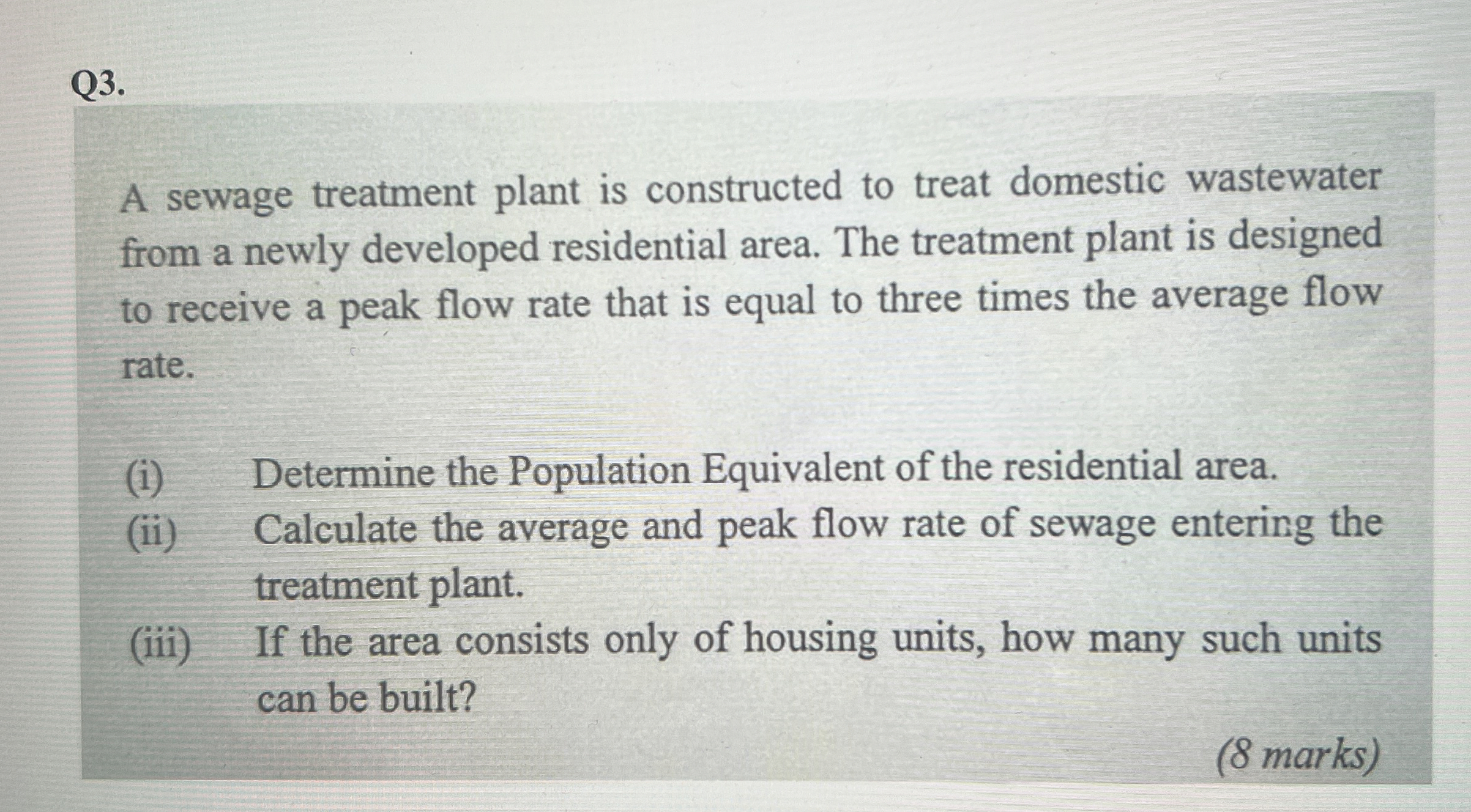 Q 3 . A sewage treatment plant is constructed to