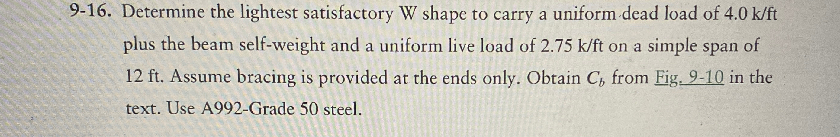 9 - 1 6 . Determine the lightest satisfactory W