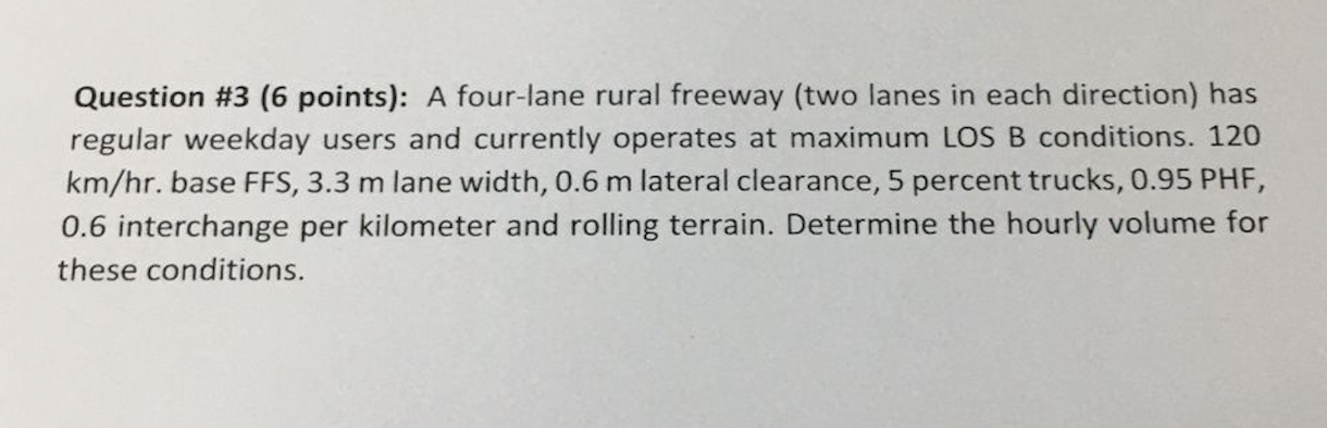 Question # 3 ( 6 points ) : A four - lane rural