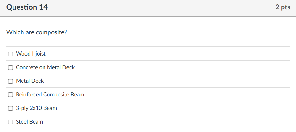 Question 1 4 Which are composite? Wood I - joist