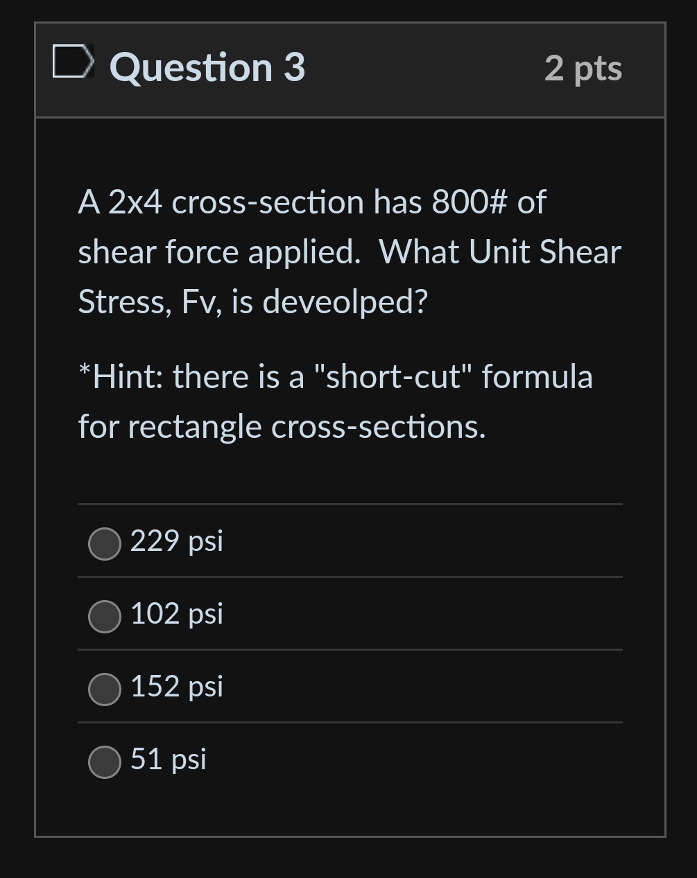 Question 3 2 pts A 2 4 cross - section has 8 0 0