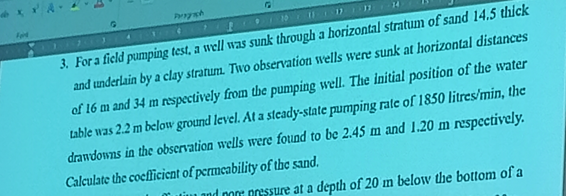 For a field pumping test a well was sunk through