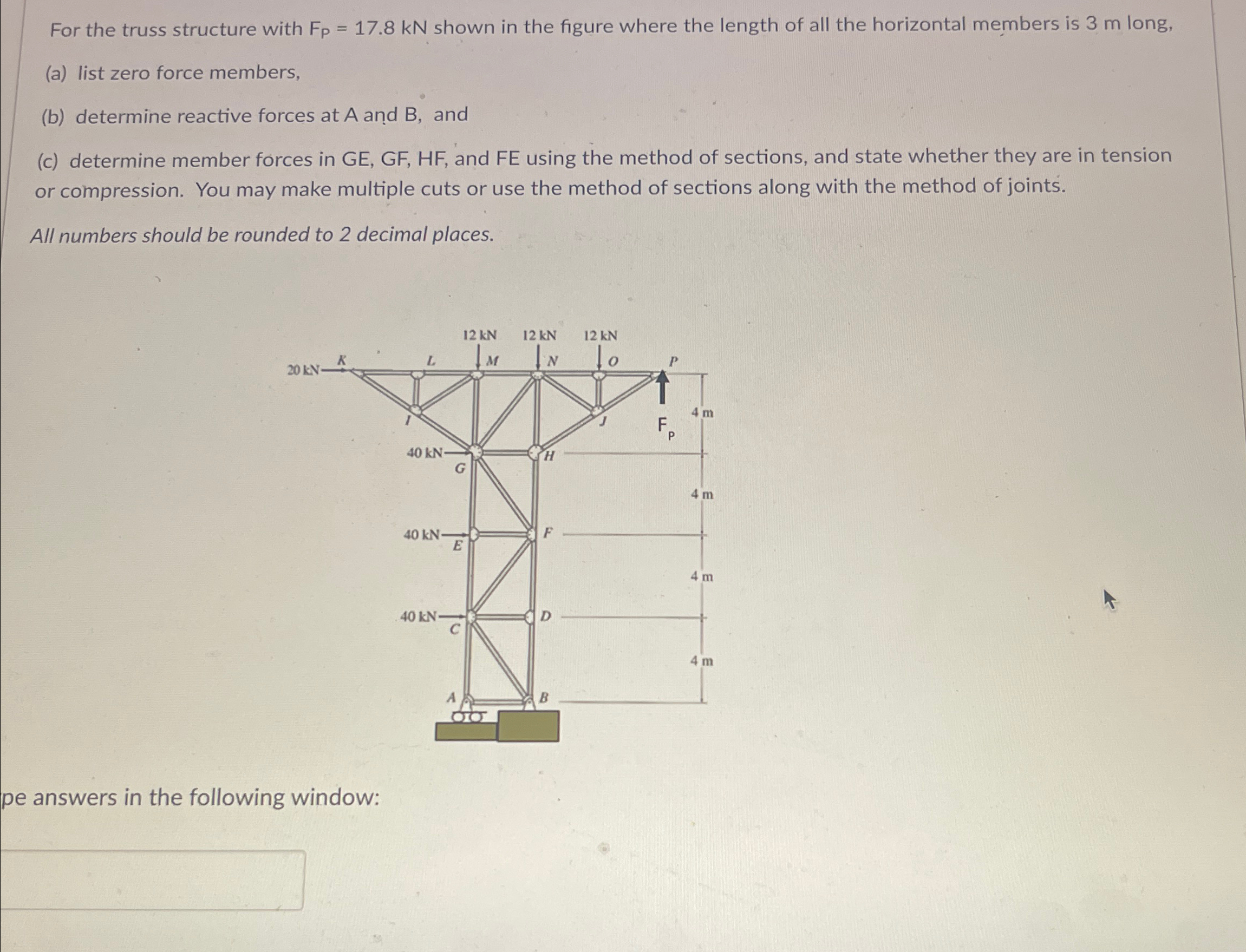 For the truss structure with F p = 1 7 . 8 k N