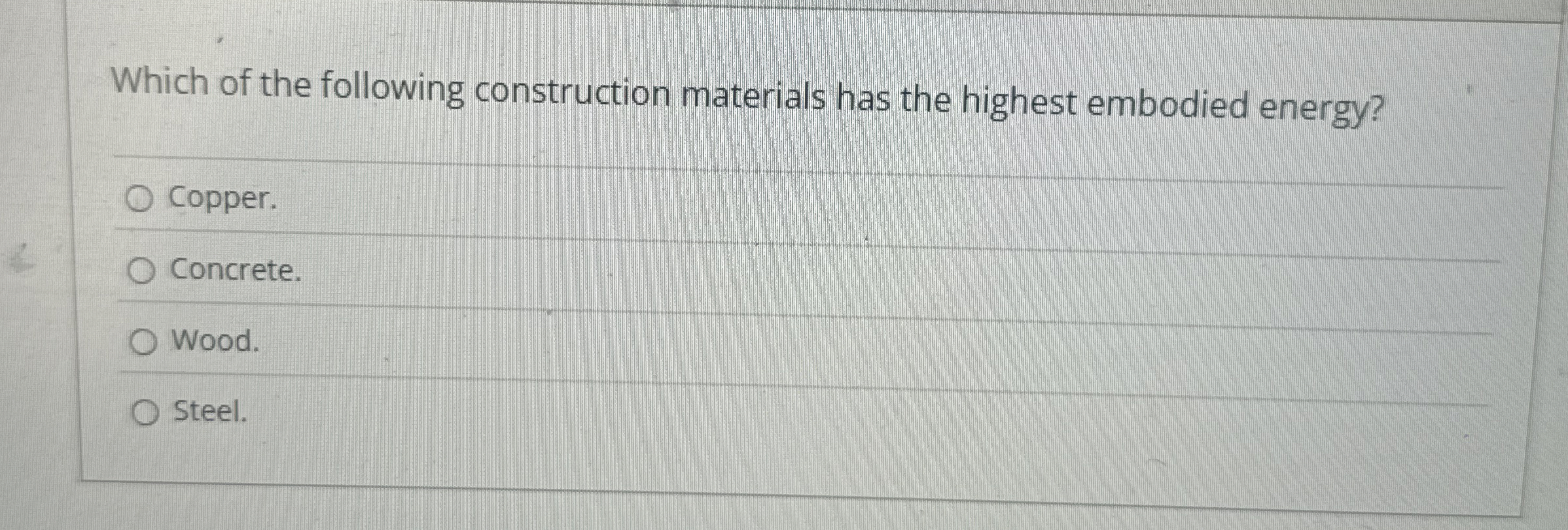 Which of the following construction materials has