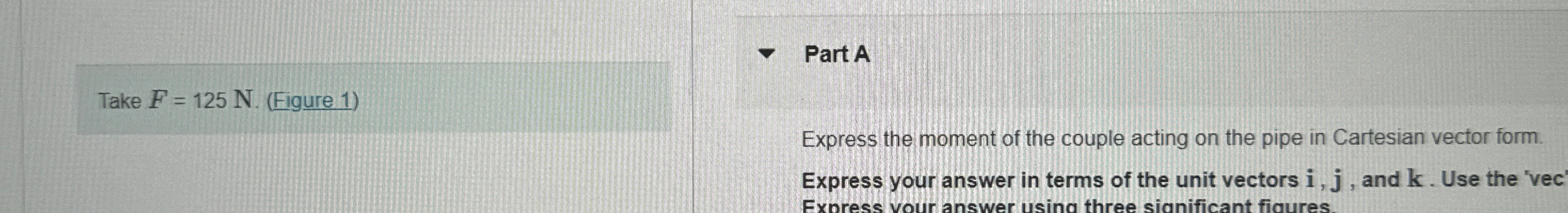 Take F = 1 2 5 N . ( Figure 1 )
