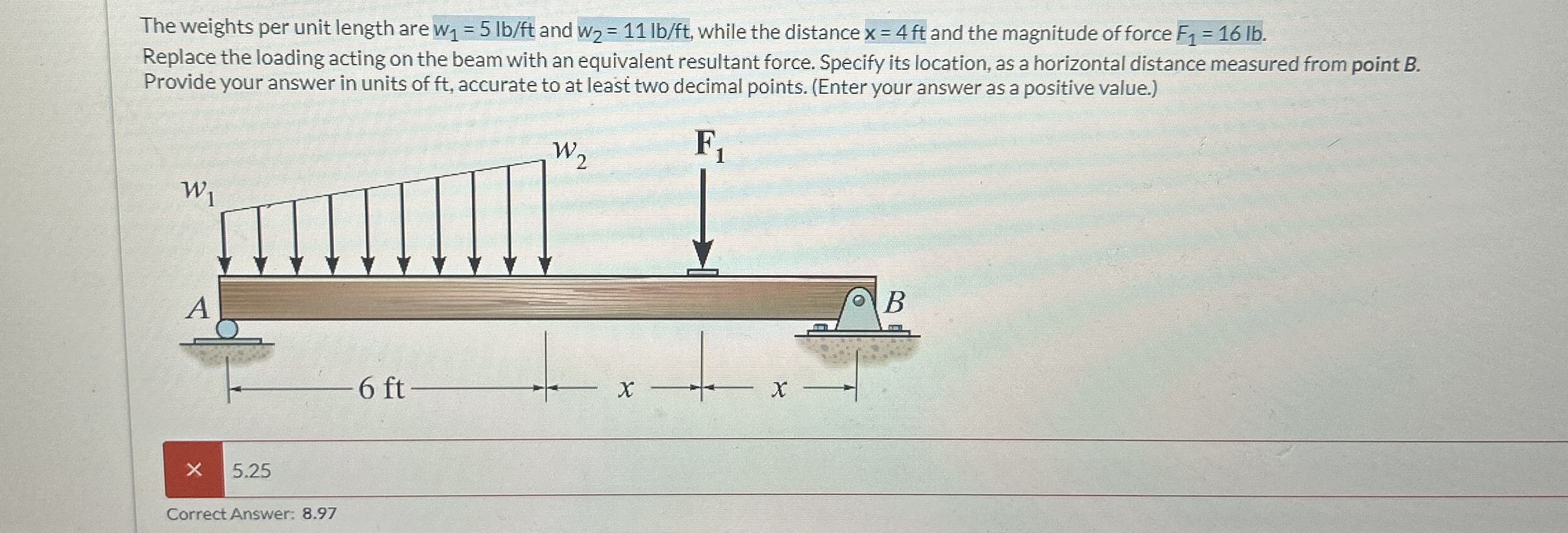 The weights per unit length are w 1 = 5 l b f t