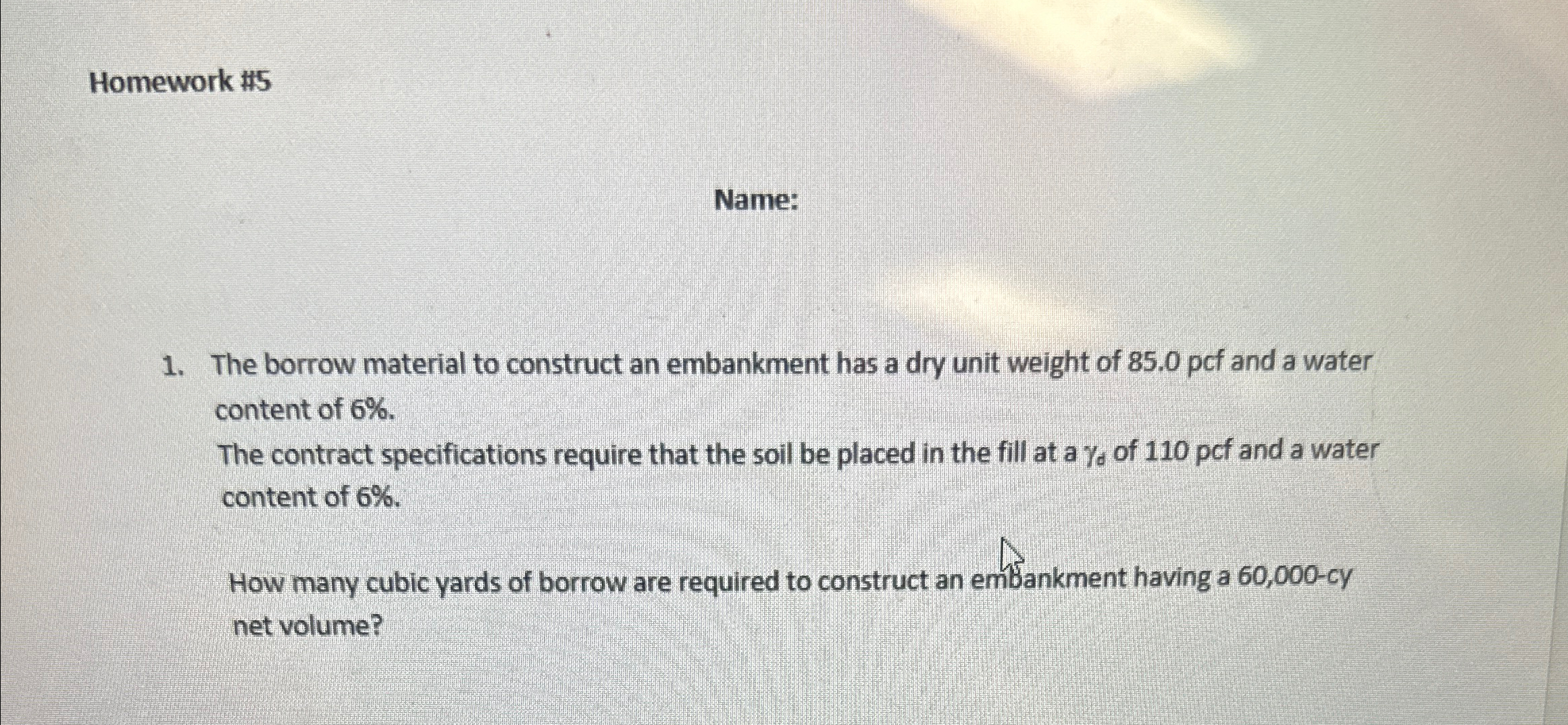 Homework # 5 Name: The borrow material to