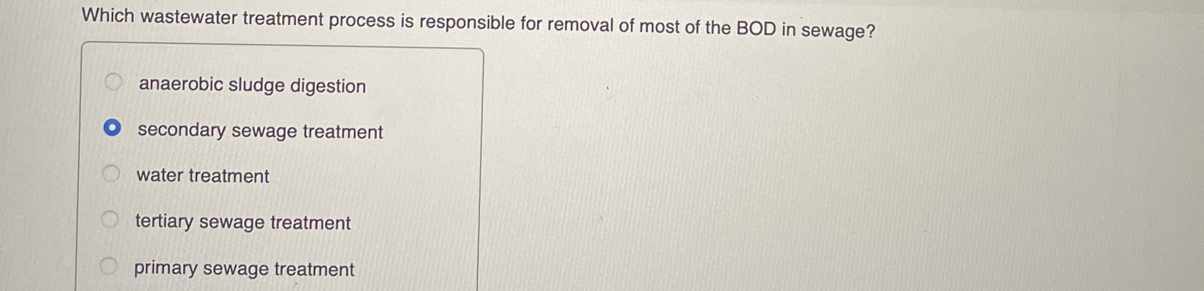 Which wastewater treatment process is responsible