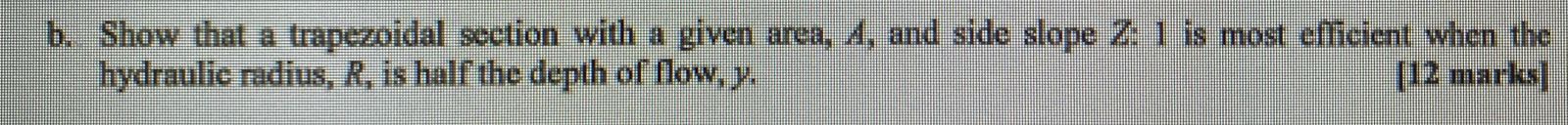 b . Show that a trapezoidal section with a given
