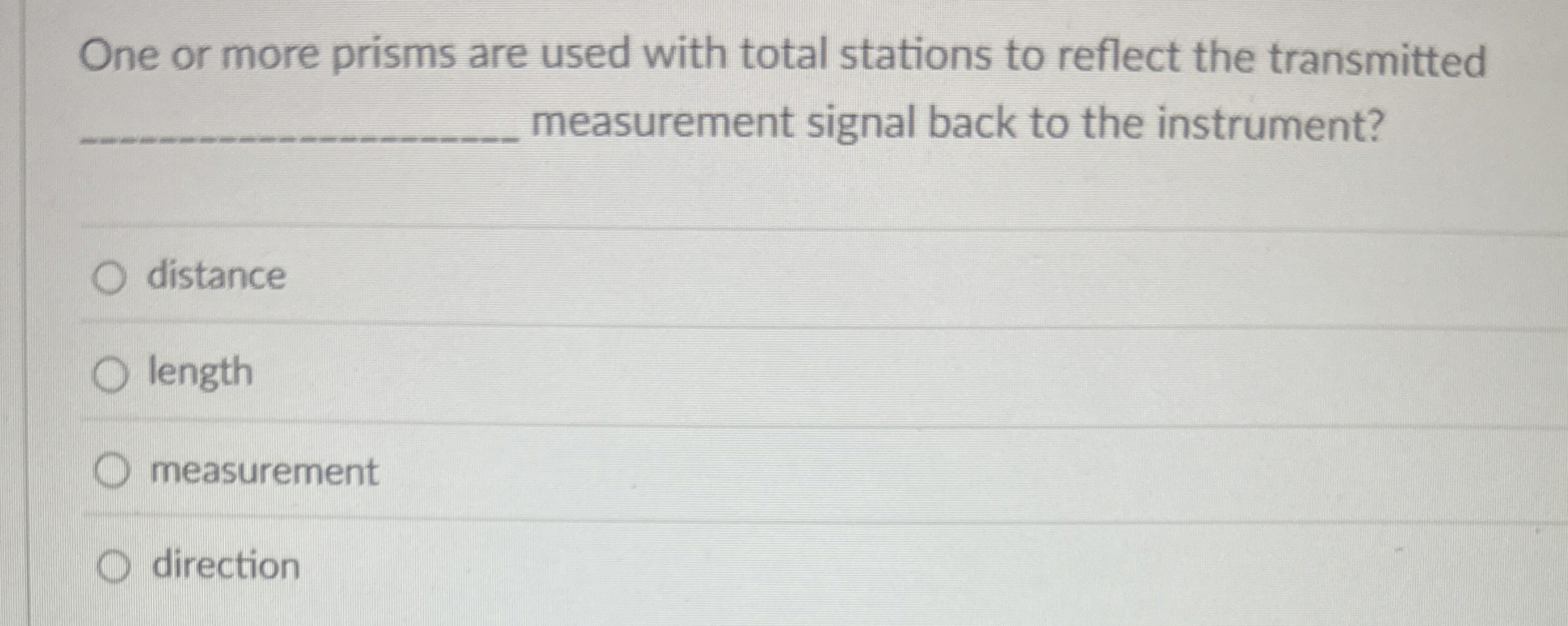 One or more prisms are used with total stations