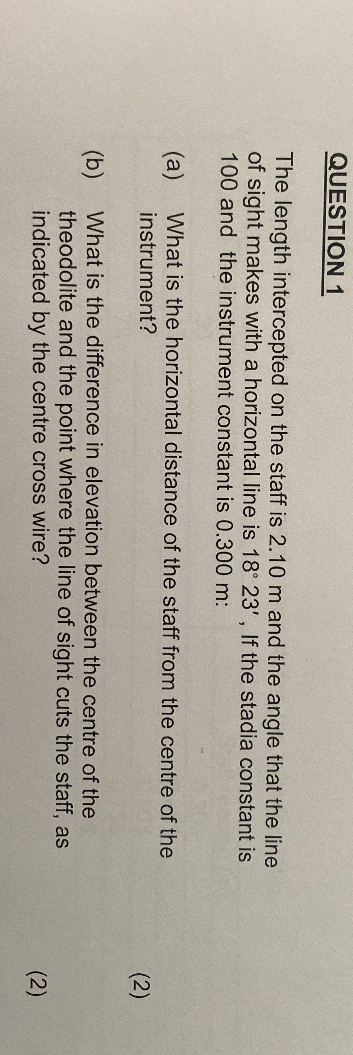 QUESTION 1 The length intercepted on the staff is