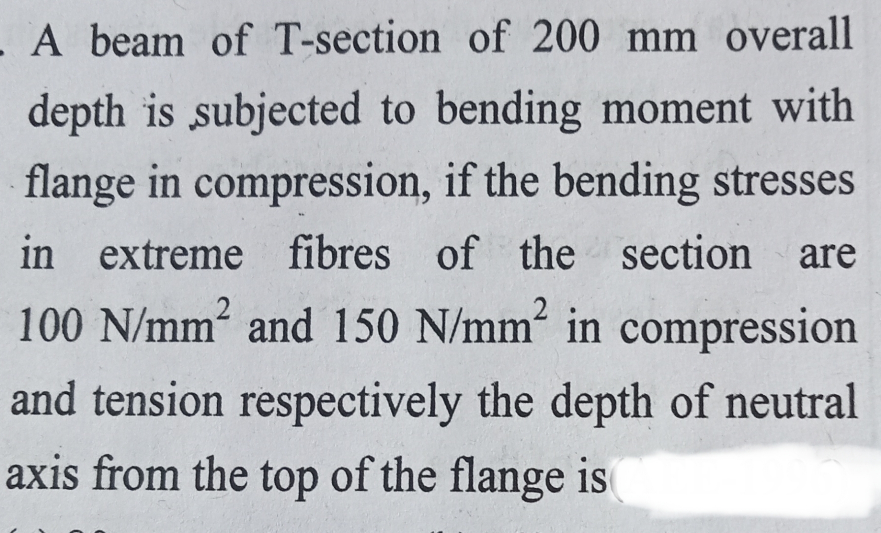 A beam of T - section of 2 0 0 m m overall depth