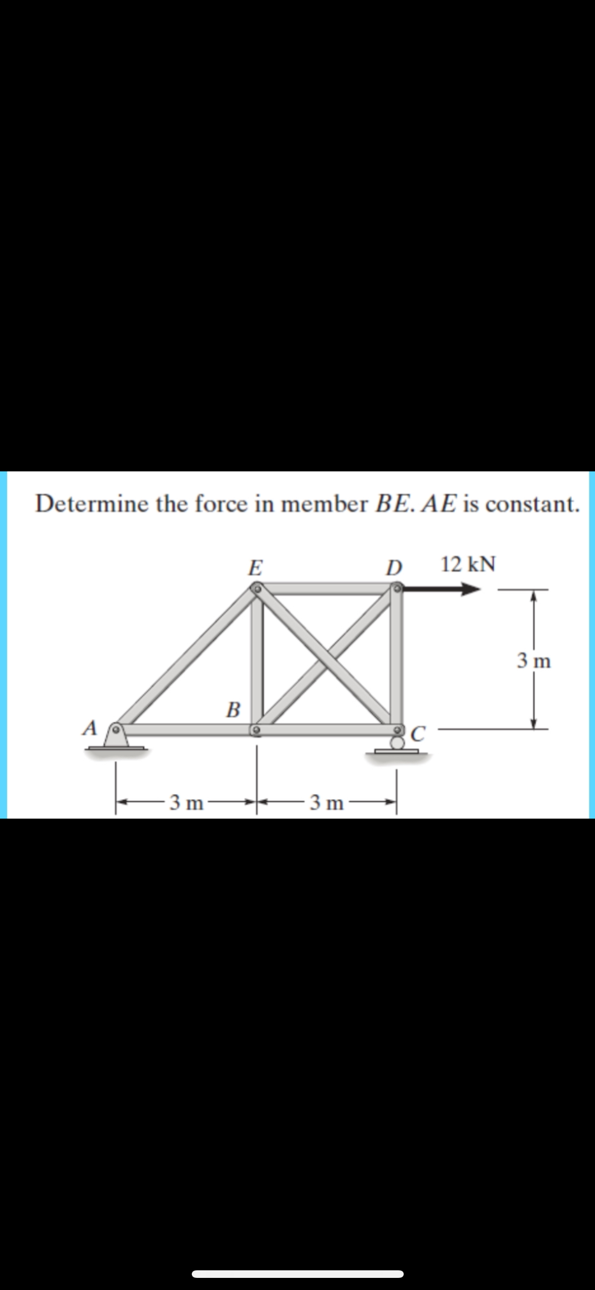 Determine the force in member B E . A E is