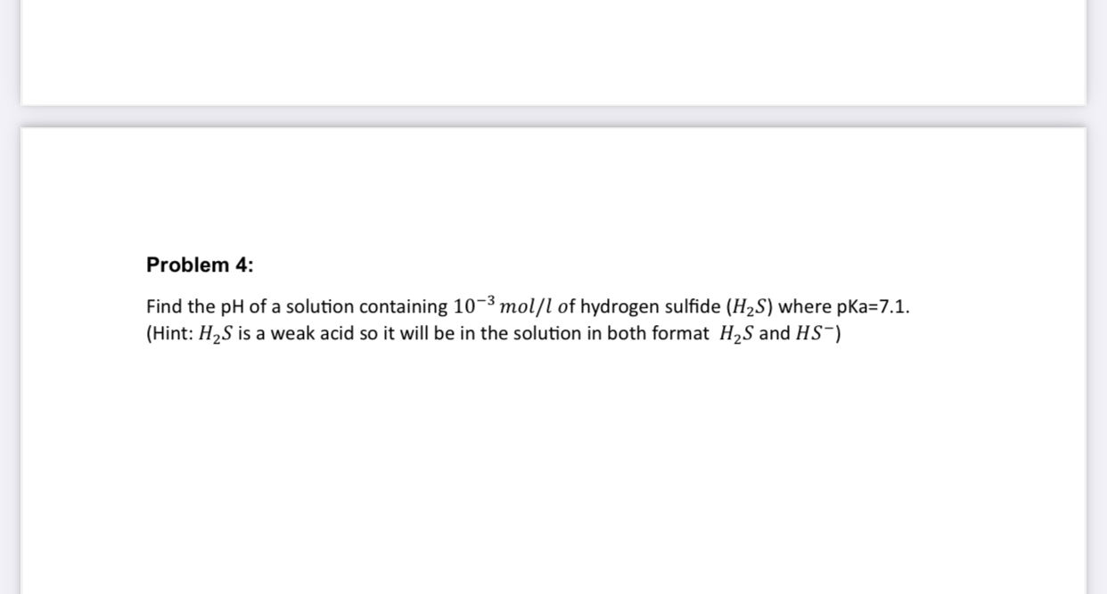 Problem 4 : Find the p H of a solution containing