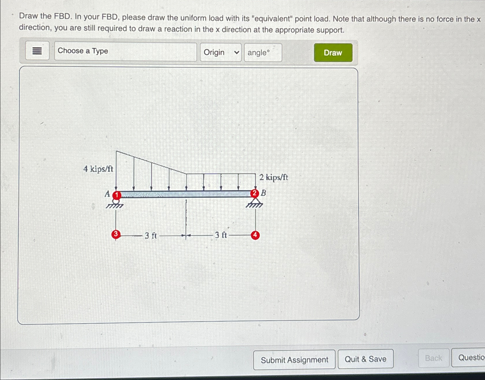 Draw the FBD . In your FBD , please draw the