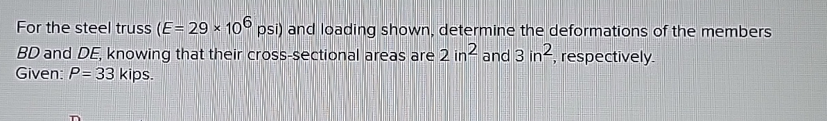 For the steel truss ( E = 2 9 1 0 6 ) and loading
