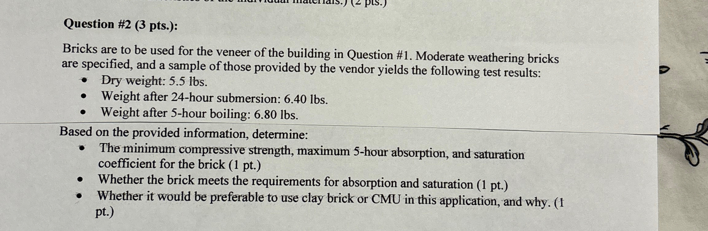 Question # 2 ( 3 pts . ) : Bricks are to be used