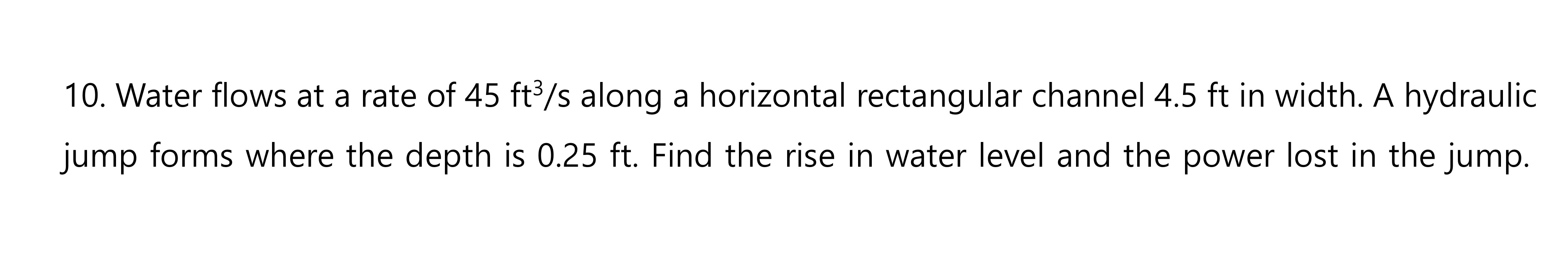 Water flows at a rate of 4 5 f t 3 s along a