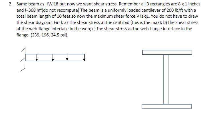 Same beam as HW 1 8 but now we want shear stress.