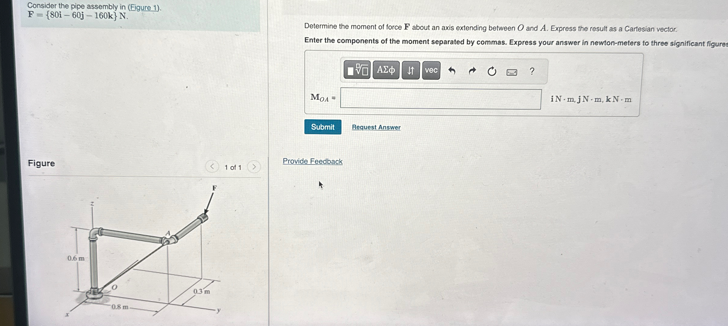 Consider the pipe assembly in ( Figure 1 ) . F =