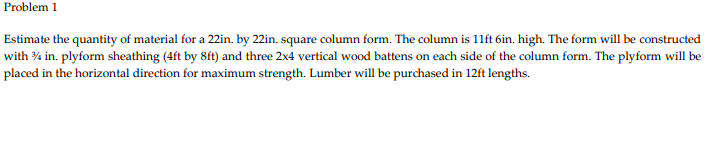 Problem 1 Estimate the quantity of material for a