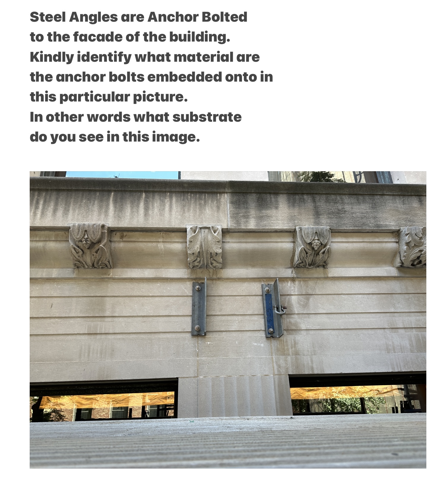 Steel Angles are Anchor Bolted to the facade of