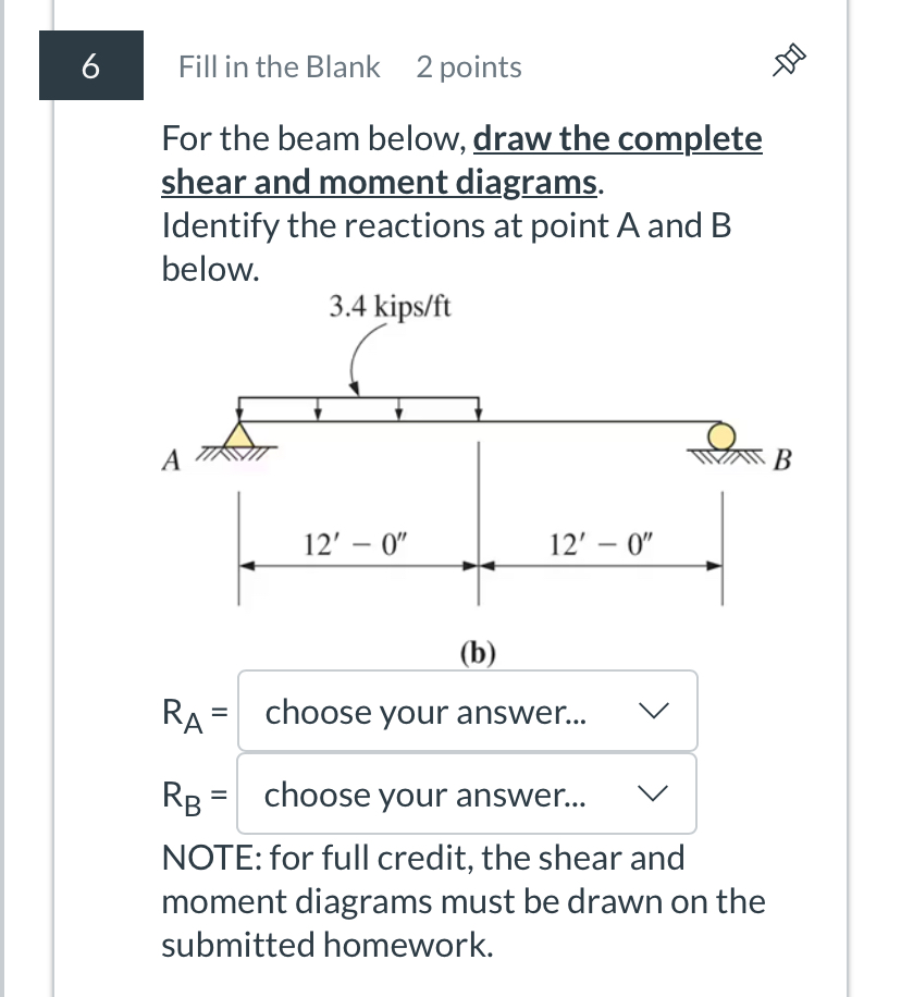 6 Fill in the Blank 2 points For the beam below,