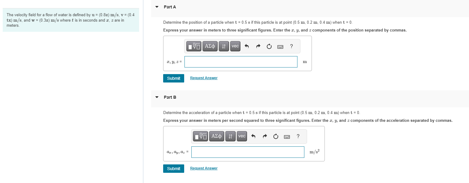 The velocity field for a flow of water is defined