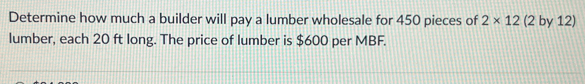 Determine how much a builder will pay a lumber