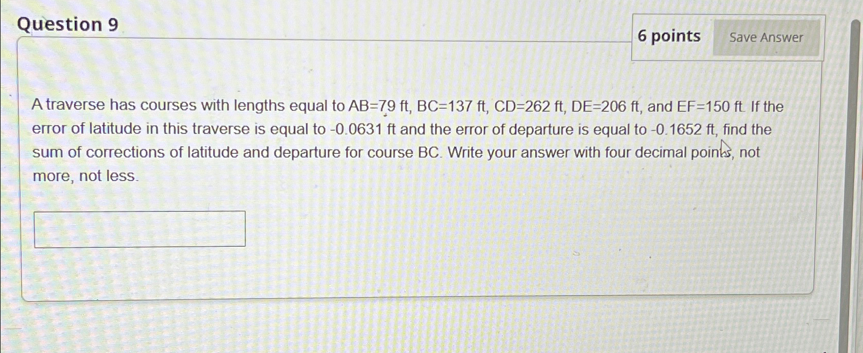 Question 9 6 points A traverse has courses with