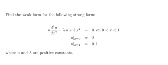 Find the weak form for the following strong form: