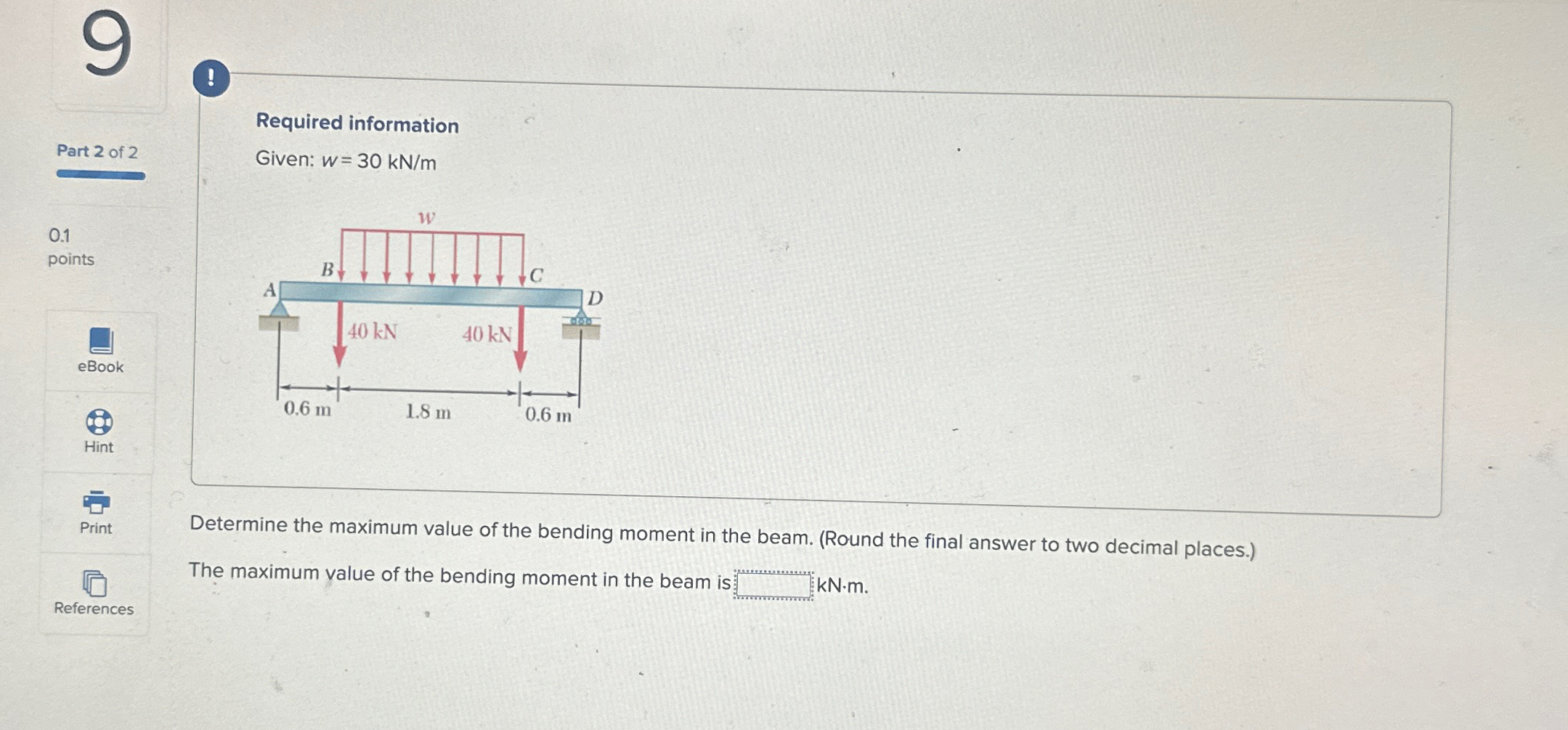 Required information Given: w = 3 0 k N m Print