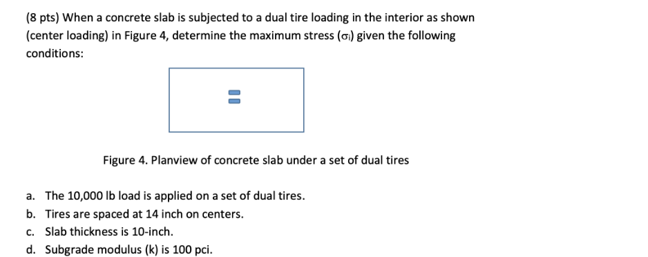 ( 8 pts ) When a concrete slab is subjected to a