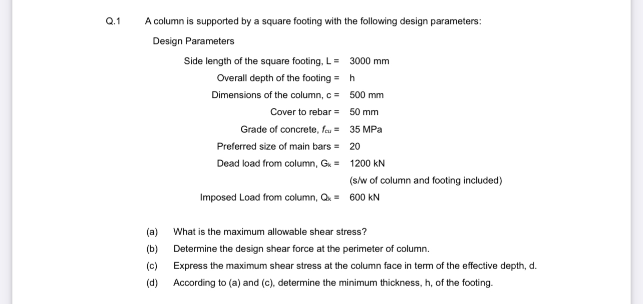 Q . 1 A column is supported by a square footing