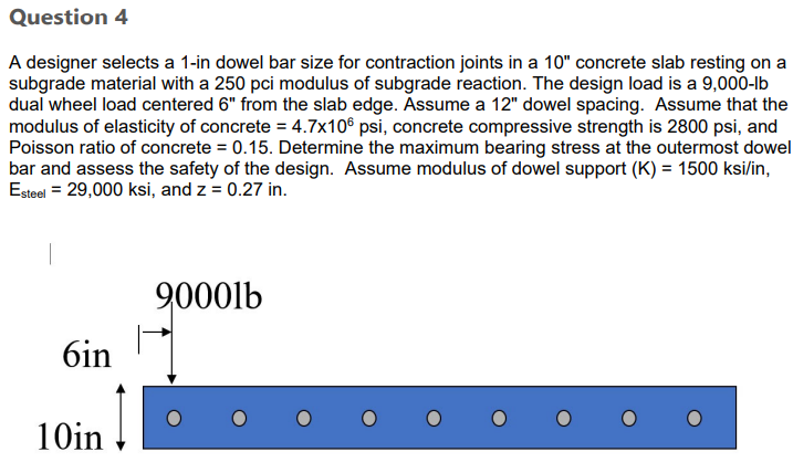 Question 4 A designer selects a 1 - in dowel bar