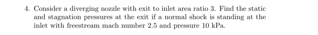 Consider a diverging nozzle with exit to inlet