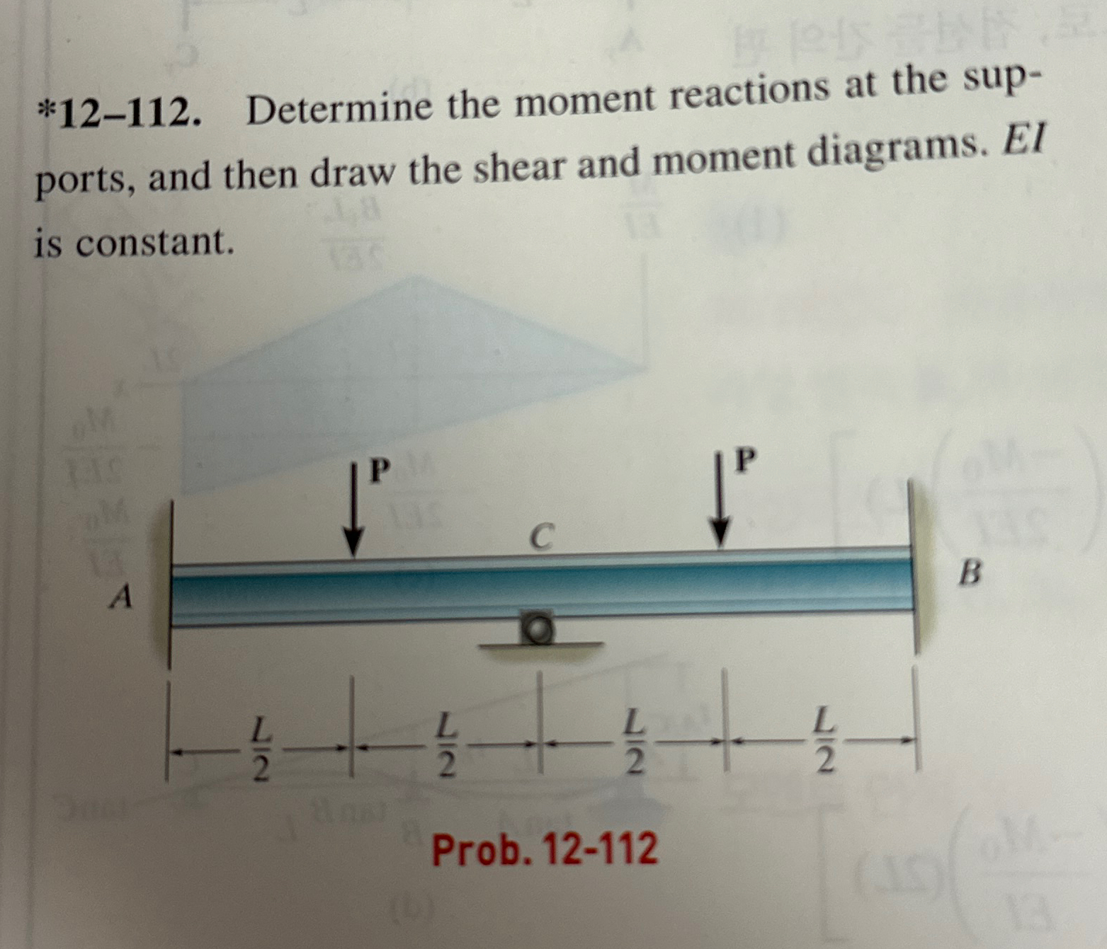 * 1 2 - 1 1 2 . Determine the moment reactions at