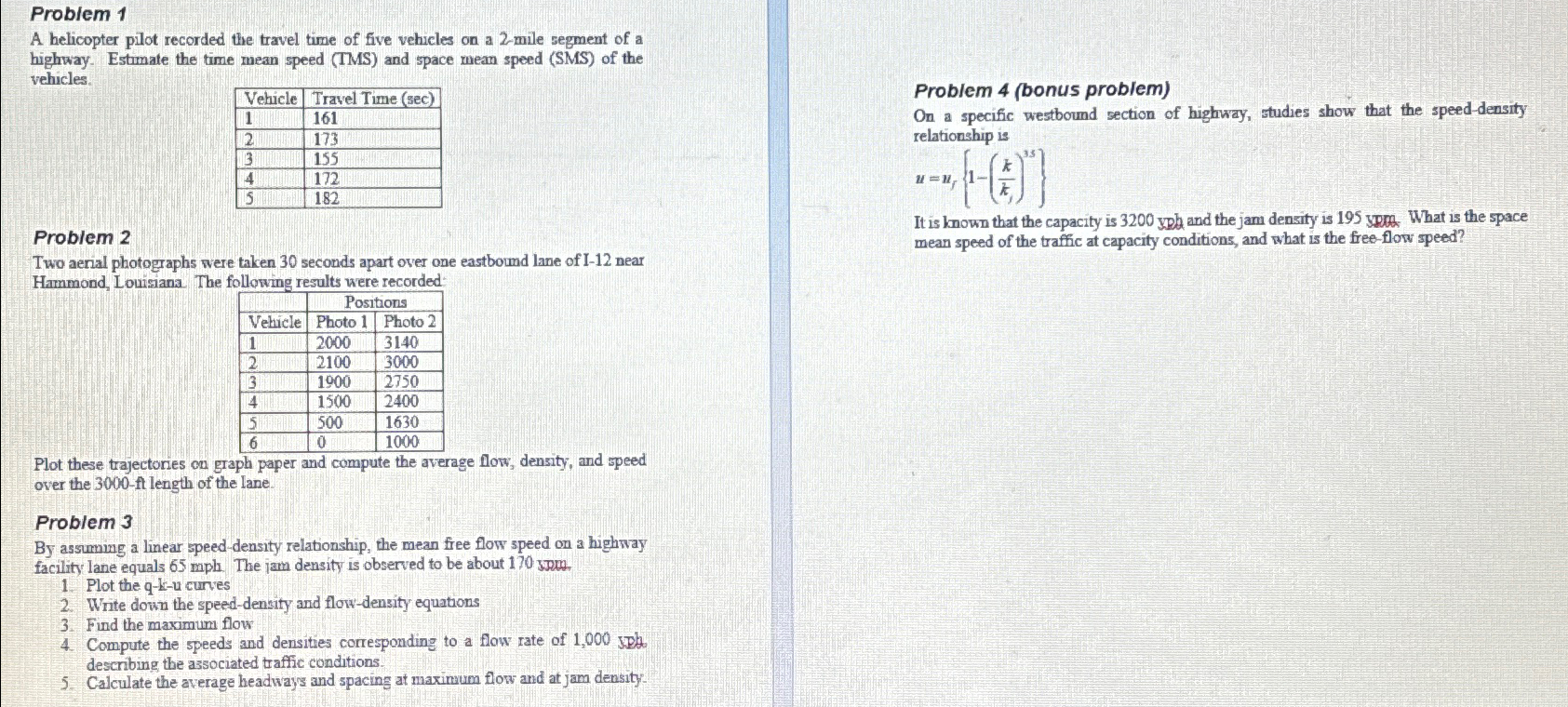 Problem 1 A helicopter pilot recorded the travel