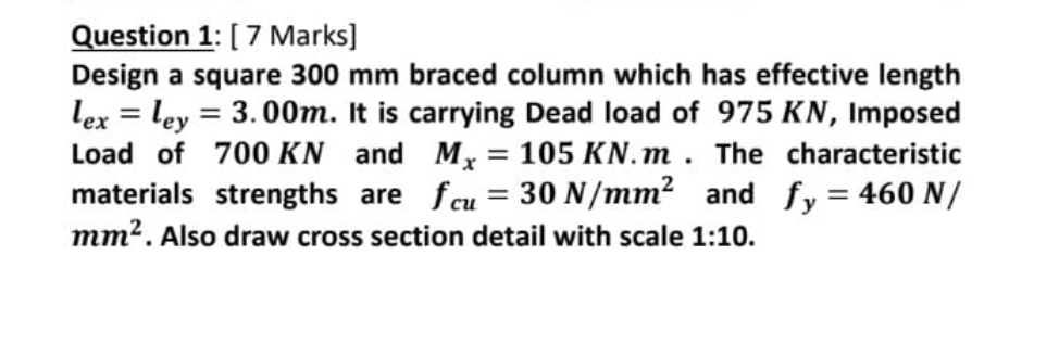 Question 1 : [ 7 Marks ] Design a square 3 0 0 m