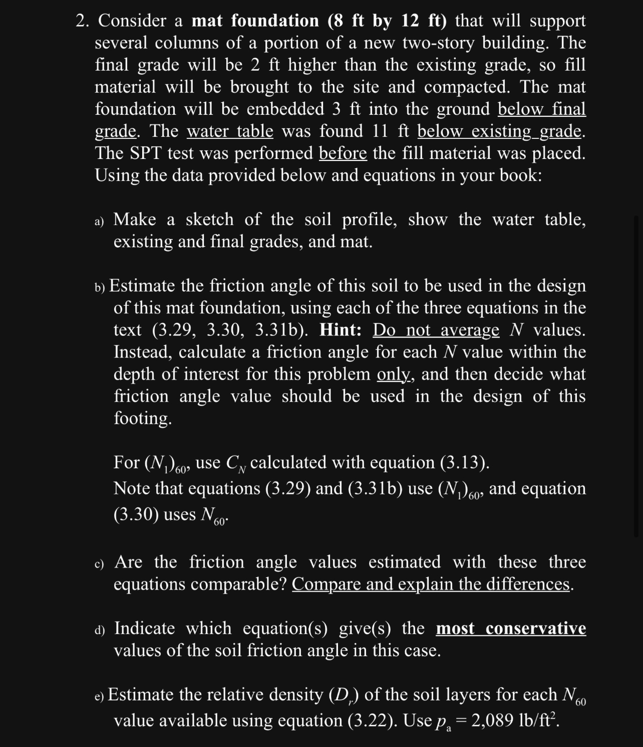 Consider a mat foundation ( 8 f t by 1 2 f t )