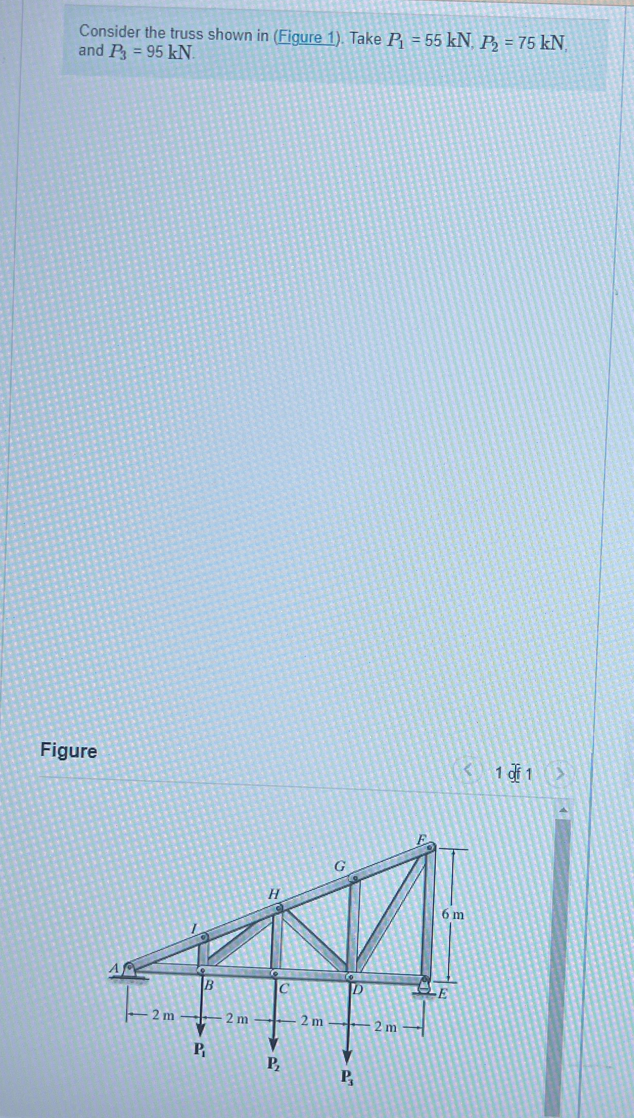 Part A Determine the force in member H G of the