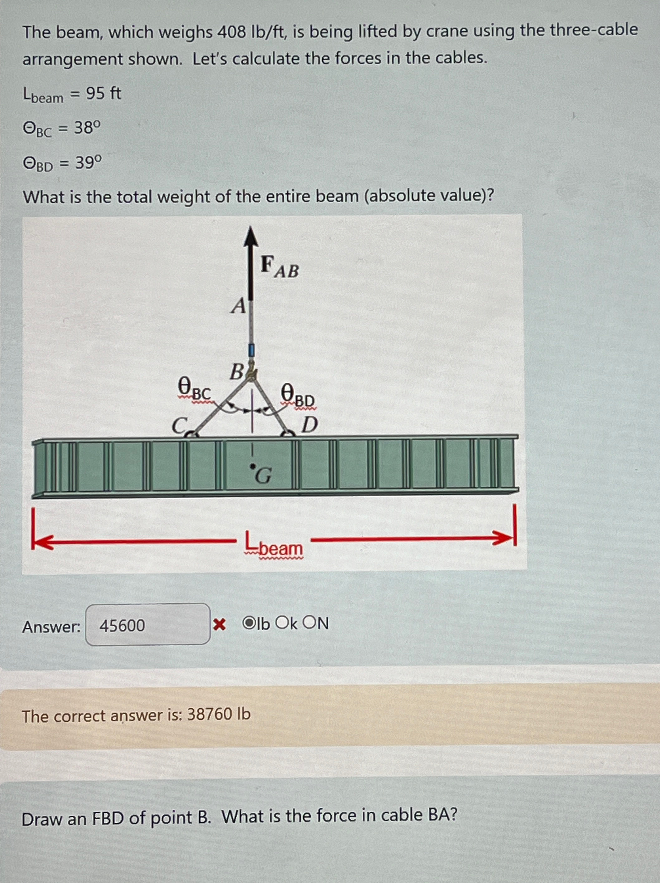 The beam, which weighs 4 0 8 l b f t , is being