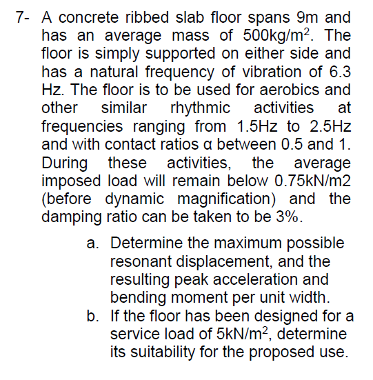 7- A concrete ribbed slab floor spans 9m and has