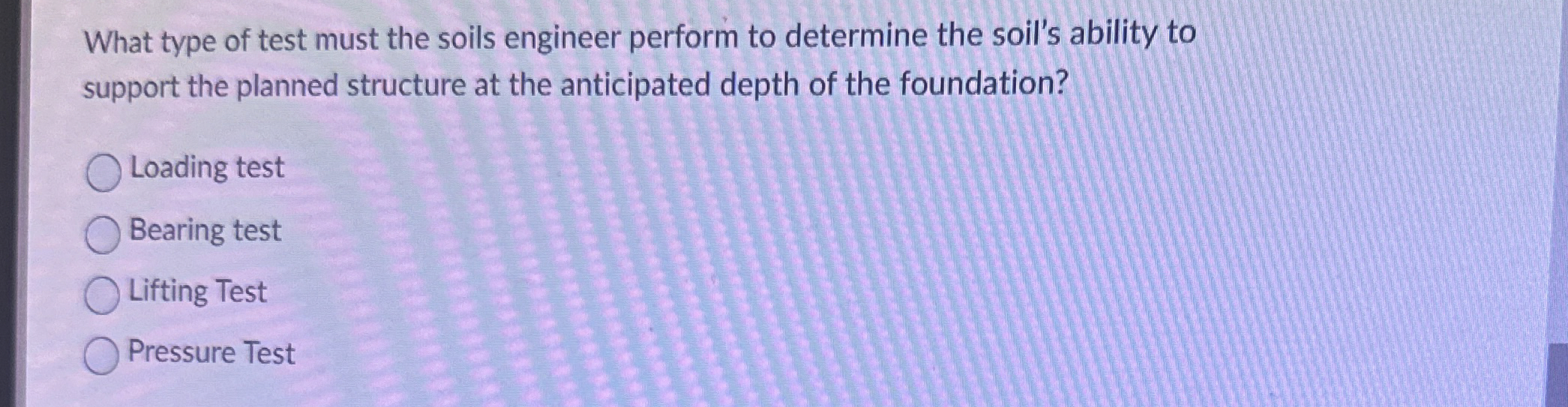 What type of test must the soils engineer perform