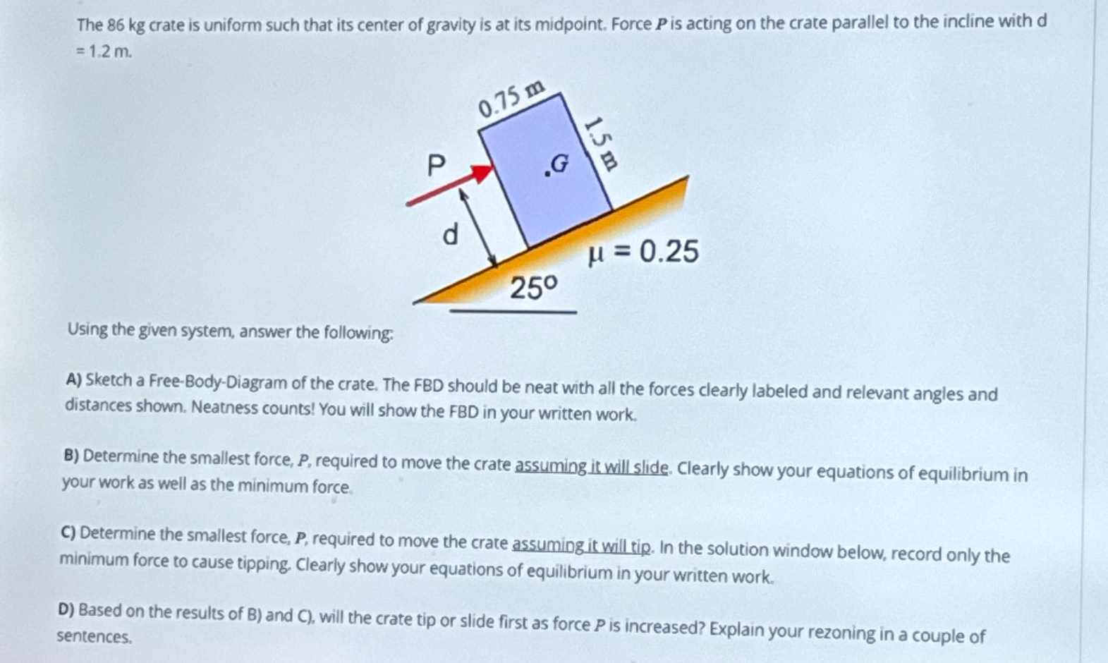 The 8 6 k g crate is uniform such that its center