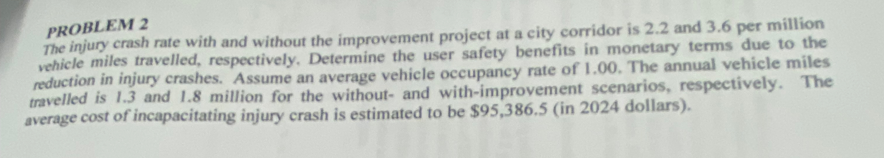 PROBLEM 2 The injury crash rate with and without